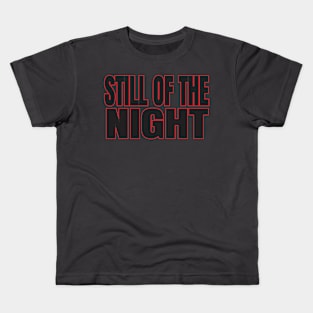 still of the night Kids T-Shirt